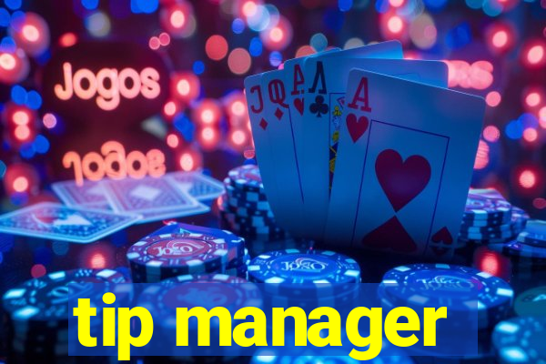 tip manager